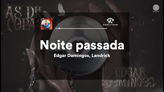 Noite PassadaLETRA  Edgar Domingos amp Landrick [upl. by Tess]