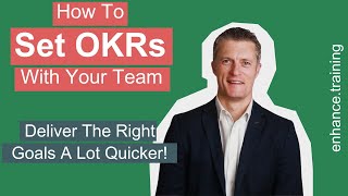 How to Set OKRs With Your Team and Deliver the Right Goals Quicker [upl. by Yadrahc]