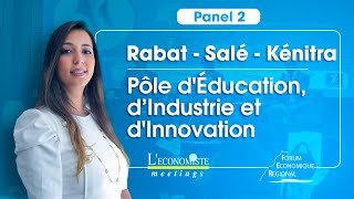 RabatSaléKénitra Pôle dÉducation d’Industrie et dInnovation  LEconomiste Meetings  Panel 2 [upl. by Sotnas]