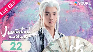 ESPSUB Juventud audaz  EP22  Neo Hou Hou Minghao  Traje Antiguo  Acción  Wuxia  YOUKU [upl. by Anelahs]