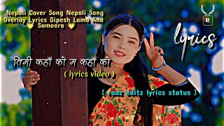 alightmotion  NEW NEPALI TRAINING LYRICS VIDEO SONG BY DIPESH LAMA AND SAMEERA  lyricsstatus [upl. by Ahsilav]