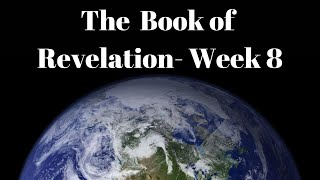 Revelation Bible Study Week 8 Nov 3 [upl. by Schmitt]