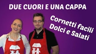 Cornetti Facili Dolci e Salati Piatto unico 2CK [upl. by Beera345]