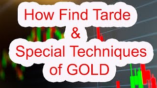 How to Find Trade amp Special Technique of GOLD [upl. by Hecht195]