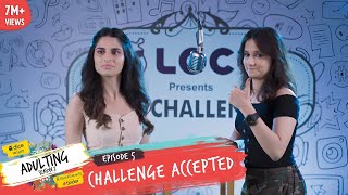 Dice Media  Adulting  Web Series  S02E05  Challenge Accepted  Season Finale [upl. by Grosmark]