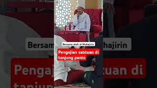 Pengajian rutinan sabtuan bersama Abah al Muhajirin [upl. by Atsyrhc]