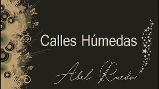 Abel Rueda Calles Húmedas [upl. by Mila]