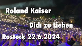 Roland Kaiser  Dich zu lieben  Live in Rostock 2262024 [upl. by Harihat]