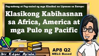 Klasikong Kabihasnan sa Africa America at mga Pulo ng Pacific AP8 Q2 [upl. by Leerzej132]