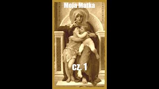 Moja Matka cz1 [upl. by Constantia]