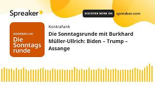 Die Sonntagsrunde mit Burkhard MüllerUllrich Biden – Trump – Assange [upl. by Hada854]