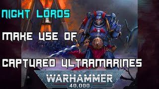 Night Lords Make Use of Captured Ultramarines  40K Narration [upl. by Kendyl962]