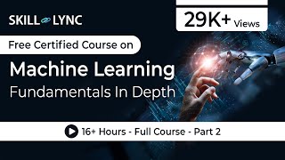 Machine Learning Fundamentals In Depth 16 Hour Full Course  Part  2  SkillLync [upl. by Redmond882]