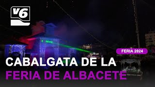 Albacete vibró con la multitudinaria Cabalgata de apertura de la Feria 2024 [upl. by Hanway]