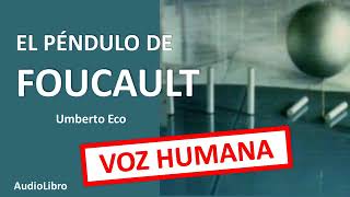 El PÉNDULO de FOUCAULT1988 AUDIOlibro VOZ NATURAL  Umberto Eco 12 pdf [upl. by Burgwell]