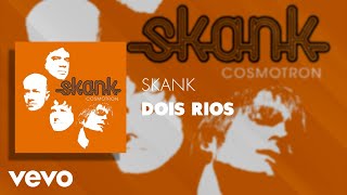 Skank  Dois Rios Áudio Oficial [upl. by Ellata743]