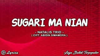 Sugari Ma Nian  Natalis Trio  Lirik Lagu Batak Populer [upl. by Ahab691]