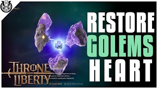 Throne and Liberty How to Restore Golems Heart [upl. by Delinda]