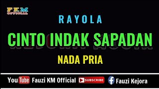 Rayola  CINTO INDAK SAPADAN  KARAOKE  Nada Pria  Cowok [upl. by Athey]