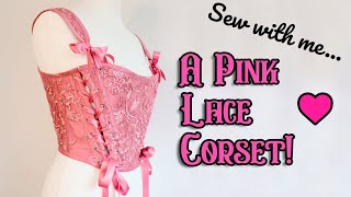 Sewing A Fantasy Pink Lace Corset  Stays [upl. by Aierb]