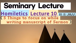 Homiletics Lecture 10 5 Things to focus on while u write manuscript [upl. by Scarito]