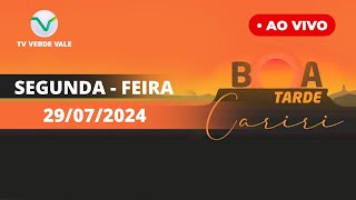 TV VERDE VALE  AO VIVO  BOA TARDE CARIRI 29072024 [upl. by Selij]