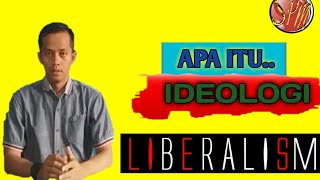 IDEOLOGI LIBERALISME ADALAH [upl. by Grati]