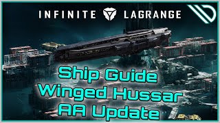 Infinite Lagrange  Ship Guide Winged Hussar AA Update [upl. by Bartlet]