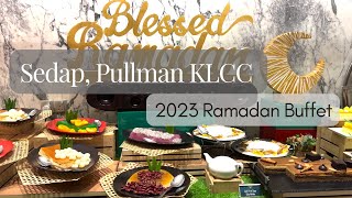 SEDAP  PULLMAN KLCC  Ramadan Buffet Review 2023 [upl. by Alesandrini673]