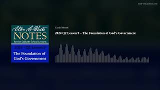 2024 Q2 Lesson 09 – EGW Notes – The Foundation of God’s Government [upl. by Favien371]