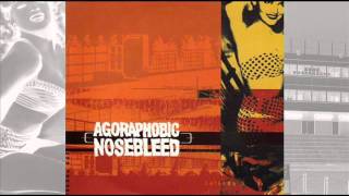 Agoraphobic Nosebleed  Clorox Bong Identity Picnic [upl. by Marx]