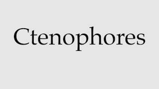 How to Pronounce Ctenophores [upl. by Turner272]