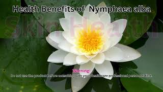 Health Benefits of Nymphaea alba [upl. by Jarrow790]