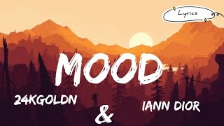 Mood  lyrics   24kGoldn amp iann dior [upl. by Mittel]