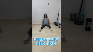 ELIMINA LA FLACIDEZ DE LAS PIERNAS 🔥 rutinaencasa paratiiiiiii mujeres motivación [upl. by Eciened757]