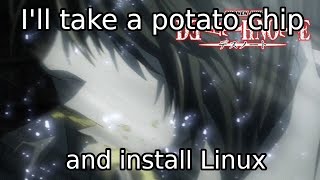 Ill take a potato chip and install Linux [upl. by Acinaj286]