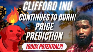 CLIFFORD INU CONTINUES TO BURN PRICE PREDICTION  1000X POTENTIAL CliffordInu Cliff 1000xGem [upl. by Emee]