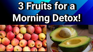 The 3 Magic Fruits to Eat for Breakfast to Detoxify Your Body [upl. by Yoreel]