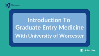 Introduction To Graduate Entry Medicine with University of Worcester  Medic Portal webinar replay [upl. by Enomad627]