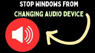 How to Stop Windows From Changing Audio Device on Windows 11 [upl. by Had]