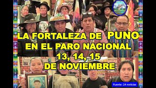 PACHAMAMA PERU NOTICIAS LA FORTALEZA DE PUNO SE UNE AL PARO NACIONAL 13 14 15 DE NOVIEMBRE [upl. by Adnomar]