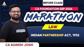 CA Foundation 2024 Law Indian Partnership Act 1932  Law Marathon By CA Adarsh Joshi [upl. by Narib]