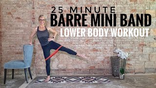 25 Minute BarreInspired Mini Band Lower Body Workout [upl. by Eibba]