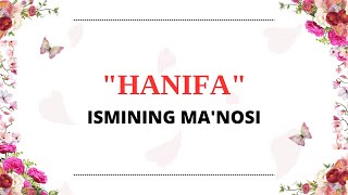 HANIFA ISMINING MANOSI  HANIFA ISMI QANDAY MANOGA EGA [upl. by Filipe]