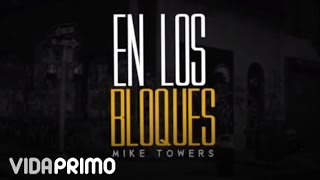 Myke Towers  En Los Bloques Freestyle [upl. by Emorej109]