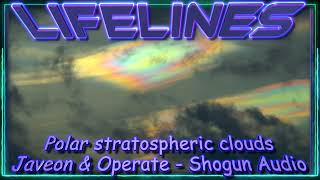 Polar Stratospheric Clouds  Javeon amp Operate  Lifelines  Shogun Audio [upl. by Yesdnil]