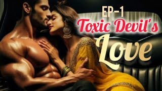 Toxic devils love  EP 1 to 10 Hindi romantic audiobook  Mafia love story  romantic story [upl. by Ettennaej984]