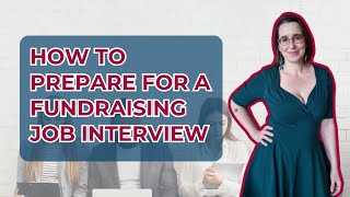 How to Prepare for a Fundraising Job Interview [upl. by Siroval710]