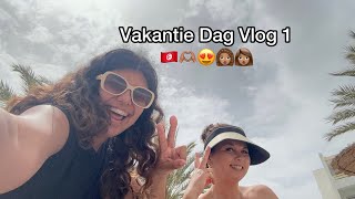 Vlog 242 Vakantie Dag Vlog 1  Vakantie in Tunesië 🇹🇳🫶🏽👩🏽‍🦱👩🏽 [upl. by Francesco]