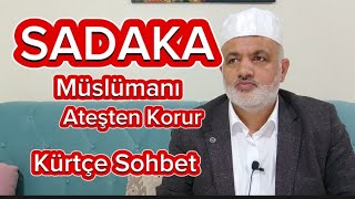 Sadaka Vermek Müslümanı Ateşten Korur  Kürtçe Sohbet [upl. by Olimreh563]